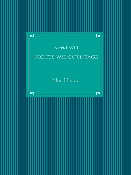 Title details for Nichts wie gute Tage by Astrid Will - Available